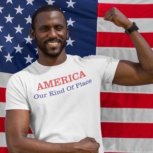 America Our Kind Of Place Proud T shirt